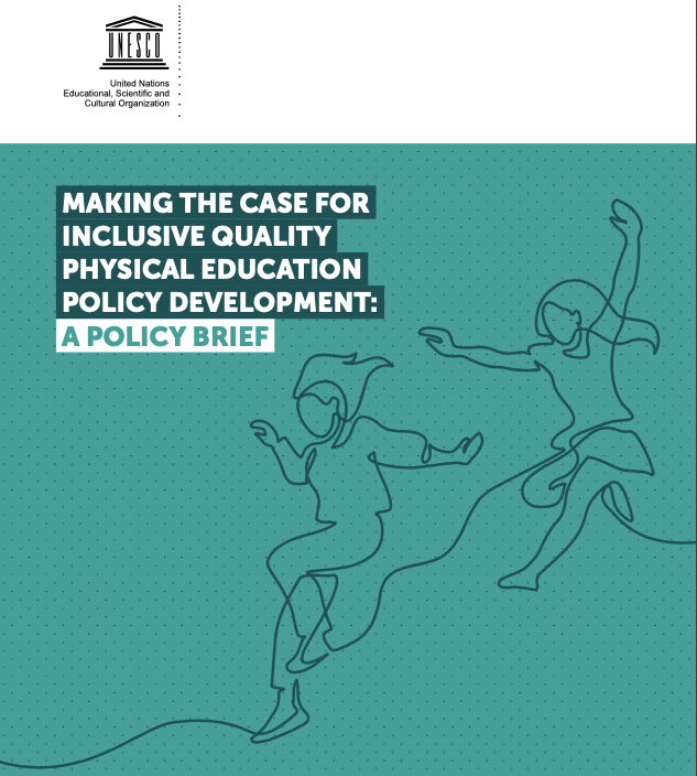 •	Making the case for inclusive Quality Physical Education policy development: a policy brief;